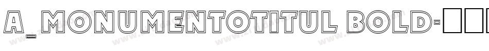 a_MonumentoTitul Bold字体转换